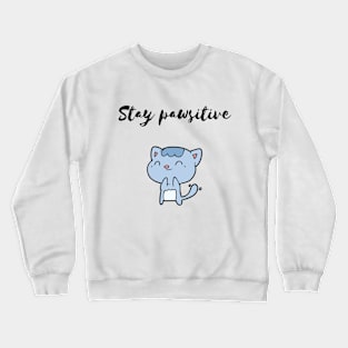 Stay pawsitive Crewneck Sweatshirt